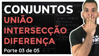 União Intersecção e Diferença entre Conjuntos  Aula 03 de 05 [upl. by Saihttam784]