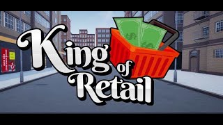 1st Concept Created  King of Retail  Lets Play 6 [upl. by Terryl]