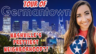 Tour of GERMANTOWN  One of Nashvilles HOTTEST Neighborhoods [upl. by Aihsatan]