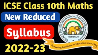 ICSE Class 10 Maths New Syllabus 2023  ICSE Class 10 Maths Syllabus 202223  Reduced Syllabus [upl. by Anawal]