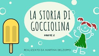 LA STORIA DI GOCCIOLINA 2  Esperimento scientifico ghiacciolo [upl. by Notfilc168]