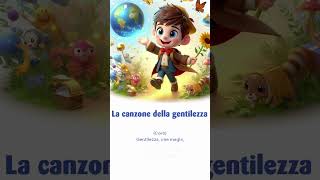 💖 La Canzone della Gentilezza  Canzone per Bambini 🌟🎵 [upl. by Ydnab]