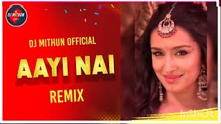 Aayi Nai Remix  Dj Mithun I Bollywood Dj Song 2024  Stree 2  Pawan Singh  Shraddha Kapoor dj [upl. by Halyk]