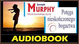 POTĘGA NIESKOŃCZONEGO BOGACTWA Audiobook MP3  Joseph Murphy Poznaj Myśli które kształtują życie [upl. by Souvaine602]