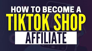 How To Become a TikTok Shop Affiliate 2024 [upl. by Yekcaj]