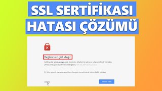 Bağlantınız Gizli Değil Hatası Çözümü  SSL Sertifika Hatası \u00100 [upl. by Einhpad706]