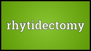 Rhytidectomy Meaning [upl. by Ronoh]