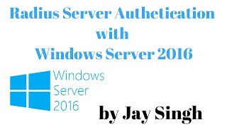 Part 1 Radius Server for WiFi Authentication with Windows Server 2016 [upl. by Trebbor]