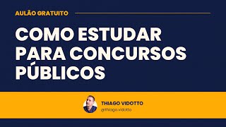 COMO ESTUDAR PARA CONCURSOS PÚBLICOS [upl. by Aserej911]