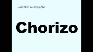 Korrekte Aussprache Chorizo [upl. by Aenitsirhc]