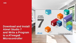 Download and Install Atmel Studio 7 and Write a Program to an ATmega8 Microcontroller [upl. by Niessuh]