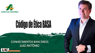 BASA 2022  Código de Ética BASA  Conhecimentos Bancários [upl. by Siron]