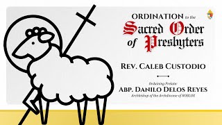 Ordination to the Sacred Order of Presbyters of Dcn Caleb Custodio [upl. by Anitsyrhk]