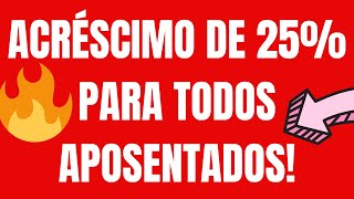 Quem tem Direito ao AcrÃ©scimo de 25 na Aposentadoria Lei 821391 Direitos para todos Aposentados [upl. by Thorne926]