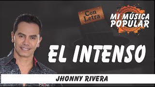 El Intenso  Jhonny Rivera  Con Letra Video Lyric [upl. by Ayatnwahs]