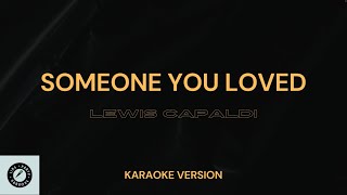 Lewis Capaldi  Someone you loved Karaoke Version  Instrumental [upl. by Oliy]