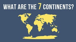 What Are The 7 Continents [upl. by Woolson]