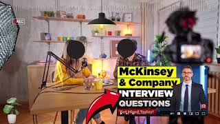 McKinsey amp Company Interview Questions and Answers  How To Answer McKinsey amp Company Interview 100 [upl. by Goetz226]