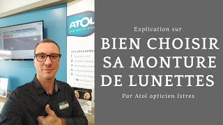 Comment choisir ses lunettes par Atol mon opticien Istres [upl. by Yalc700]