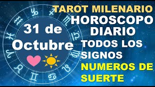 HOROSCOPO DE HOY 31 OCTUBRE 2023 Y NUMEROS DE LA SUERTE  TAROT MILENARIO [upl. by Wauters232]