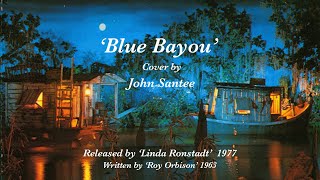 Blue Bayou cover by John Santee 5th September 2023 [upl. by Amalburga620]