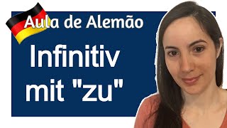 Infinitivo com quotzuquot  Infinitiv mit quotzuquot  Aula de Alemão  Deutsch B1 [upl. by Maroj]