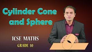 Class 10th  ICSE Board  Maths  Cylinder Cone and Sphere [upl. by Dow]