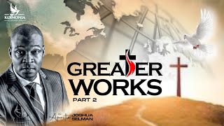 GREATER WORKS PART 2 WITH APOSTLE JOSHUA SELMAN II10II09II2023 [upl. by Clarita]