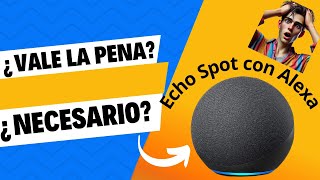 Echo Spot 2024 El Despertador Inteligente con Alexa ¿Realmente lo Necesitas [upl. by Treat]