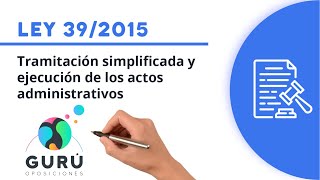 Ley 392015 tramitación simplificada y ejecución de los actos administrativos [upl. by Auqinahs809]