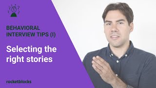 Behavioral interview tips Part I selecting the right stories [upl. by Sublett]