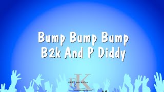 Bump Bump Bump  B2k And P Diddy Karaoke Version [upl. by Kevon]