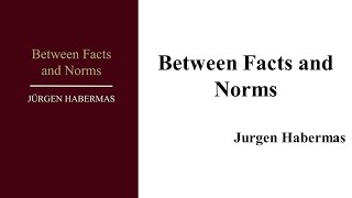 Jurgen Habermas quotBetween Facts and Normsquot Book Note [upl. by Galitea330]