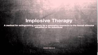 Medical vocabulary What does Implosive Therapy mean [upl. by Ri9]