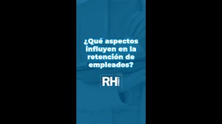 Aspectos que influyen en la retención de empleados reels [upl. by Aniral420]