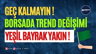 Borsada Trend Değişimi amp Fırsatı Kaçırmayı [upl. by Dnaltroc]