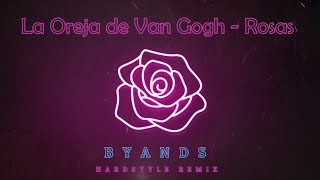 La Oreja de Van Gogh  Rosas Byands Hardstyle Remix [upl. by Kelby]