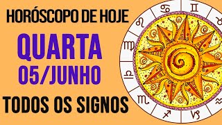 HORÓSCOPO DE HOJE  QUARTA  DIA 05062024  Todos os Signos AMOR TRABALHO E DINHEIRO [upl. by Nuahsal]