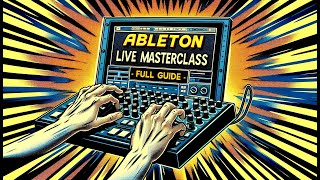 Ableton Live 11 Masterclass  FULL GUIDE Become a Pro [upl. by Fein107]