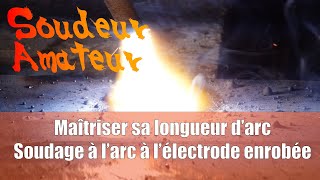 Tuto Maîtriser sa longueur darc au soudage à larc à lélectrode enrobée [upl. by Elyssa462]