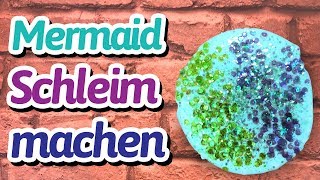 Mermaid Slime  Schleim einfach selber machen [upl. by Vivle539]