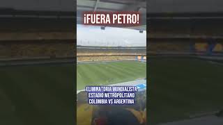 Así retumbó el FueraPetro en el Metropolitano de Barranquilla • Colombia Vs Argentina [upl. by See]