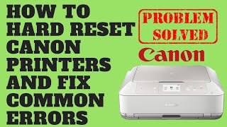 How to Hard Reset Canon Printers and Fix Common Errors [upl. by Linoel60]