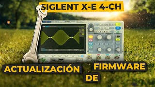 Ampliación de firmware para osciloscopios de 4 canales SIGLENT de serie XE [upl. by Siuqcram756]