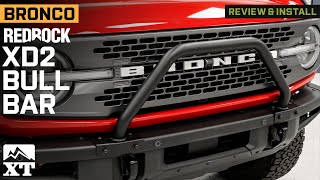 20212023 Bronco RedRock XD2 Bull Bar for Modular Bumper Review amp Install [upl. by Hermina]