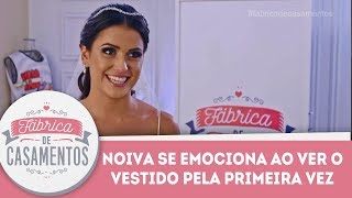 Noiva se emociona ao ver o vestido pela primeira vez  Fábrica de Casamentos  060418 [upl. by Cotter]