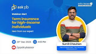 Term Plan for High Income Customers  Live QampA  AskPB  Policybazaar [upl. by Soiritos]