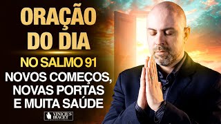 Oração da Manhã 31 de Agosto no Salmo 91 Ao Vivo Novos começos portas e saúde ViniciusIracet [upl. by Kampmann701]