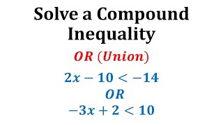 Ex Solve a Compound Inequality Involving OR Union [upl. by Attenaej]