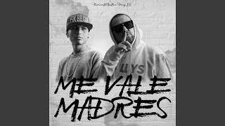 Me Vale Madres [upl. by Anana]